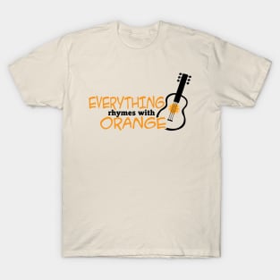 Everything Rhymes with Orange T-Shirt